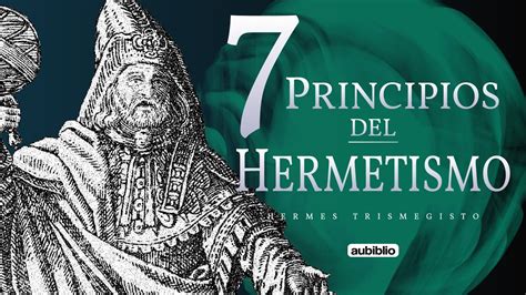 principios de hermes|LOS SIETE PRINCIPIOS HERMÉTICO.